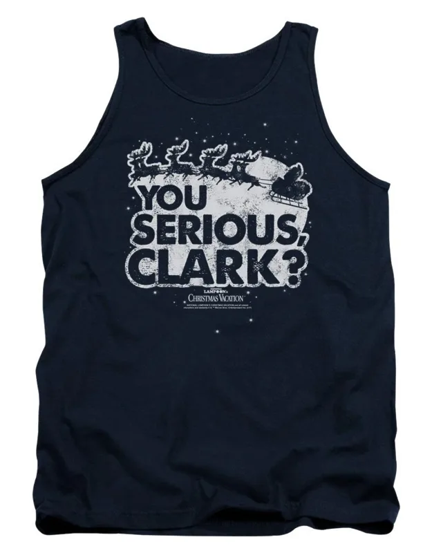 Christmas Vacation You Serious Clark Tank Top